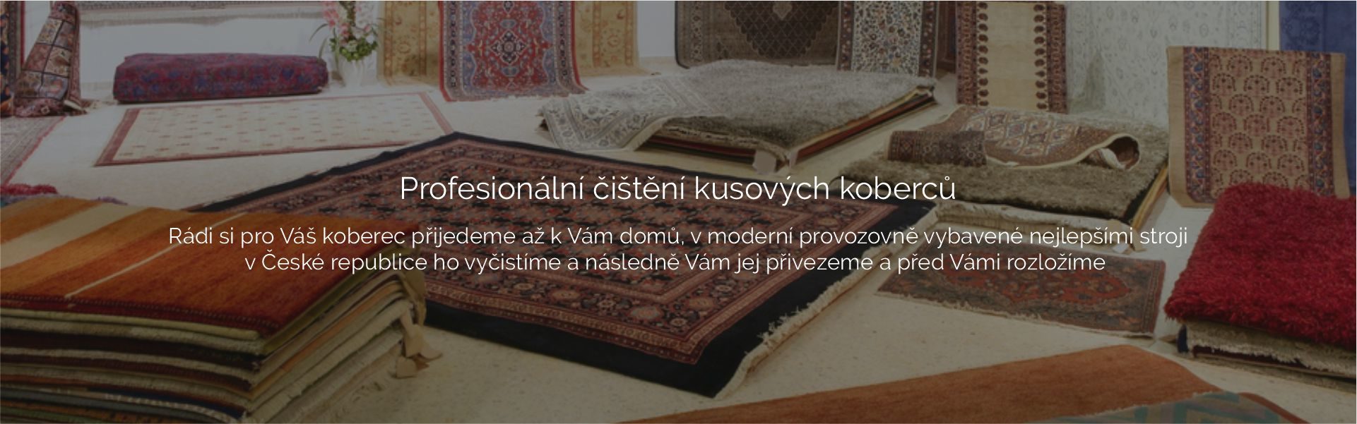 Profesionální čištění kusových koberců. Rádi si pro Váš koberec přijedeme až k Vám domů, v moderní provozovně vybavené nejlepšími stroji v České republice ho vyčistíme a následně Vám jej přivezeme a před Vámi rozložíme.